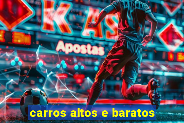 carros altos e baratos